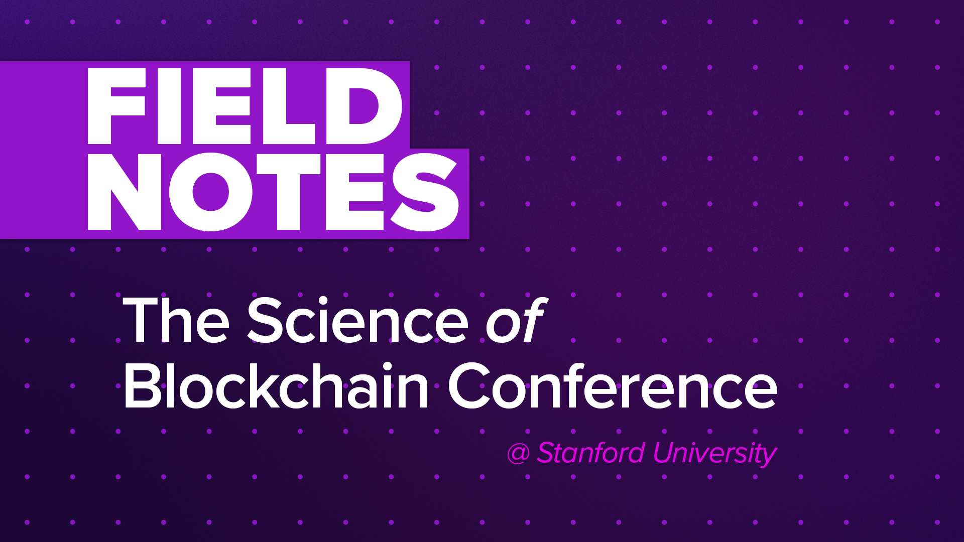 SBC 22 Field Notes From Science of Blockchain 2022 a16z crypto