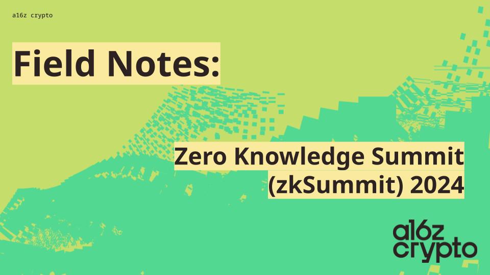 zkSummit 2024 Field Notes (4 minute read)